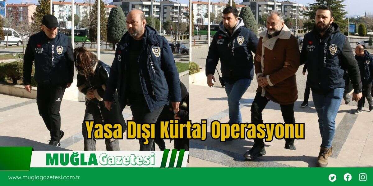 Yasa Dışı Kürtaj Operasyonu