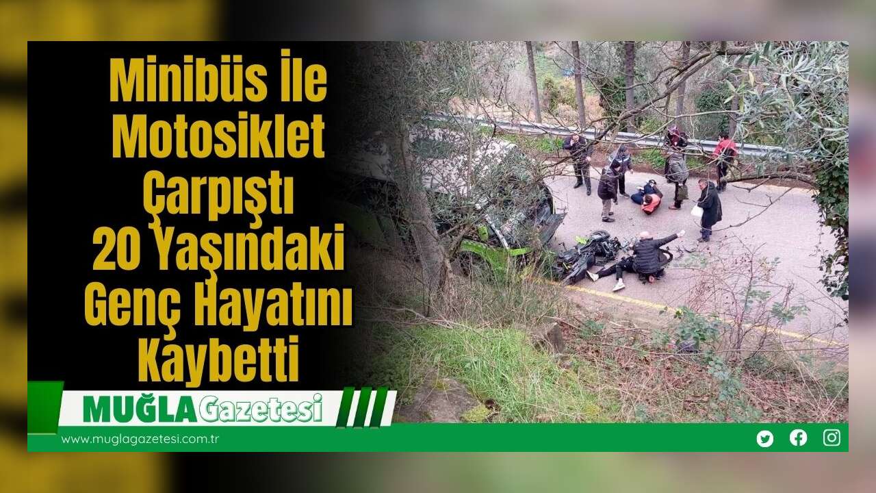 Minibüs İle Motosiklet Çarpıştı: 20 Yaşındaki Genç Hayatını Kaybetti