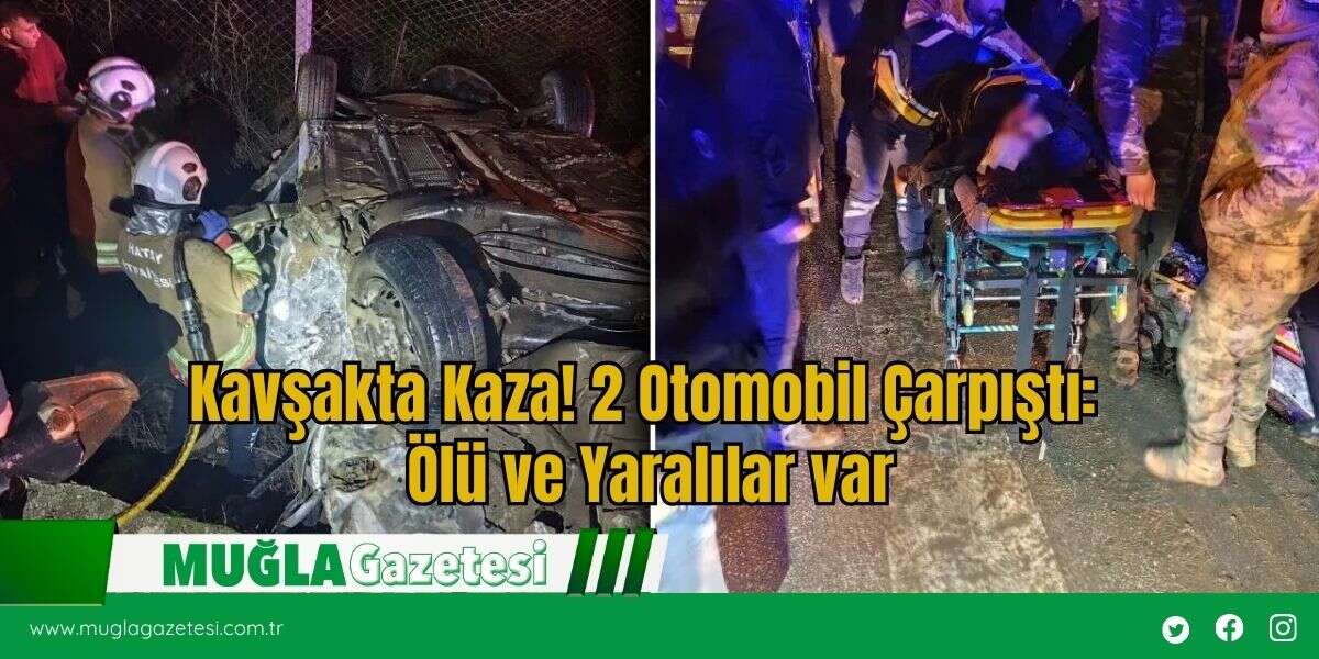 Kavşakta Kaza! 2 Otomobil Çarpıştı: Ölü ve Yaralılar var