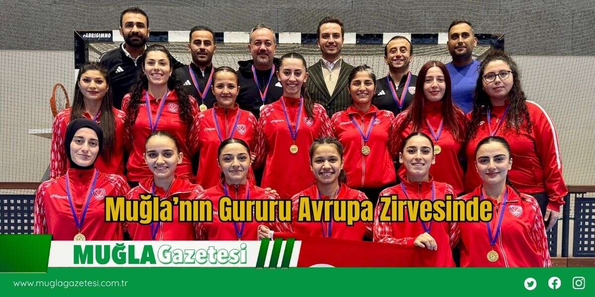 Muğla’nın Gururu Avrupa Zirvesinde