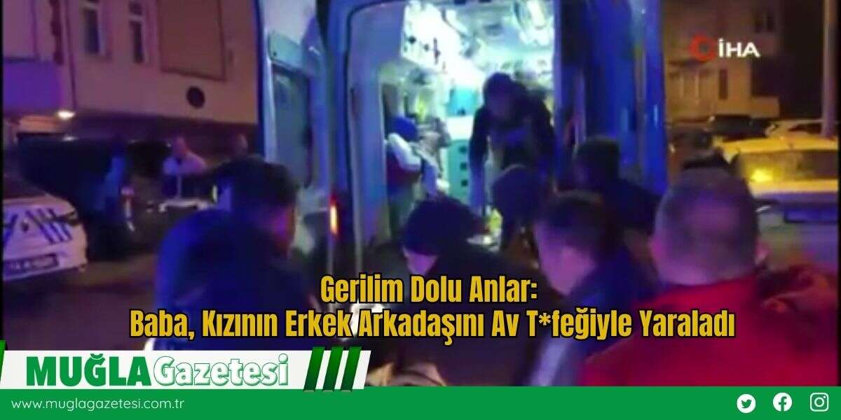 Gerilim Dolu Anlar: Baba, Kızının Erkek Arkadaşını Av T*feğiyle Yaraladı