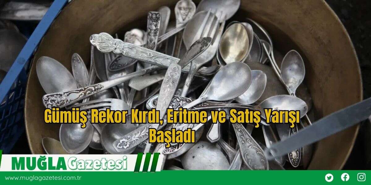 Gümüş Rekor Kırdı, Eritme ve Satış Yarışı Başladı