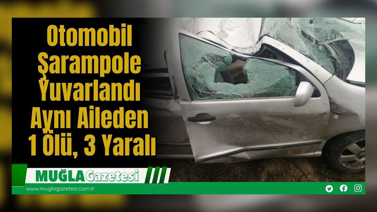 Otomobil Şarampole Yuvarlandı: Aynı Aileden 1 Ölü, 3 Yaralı