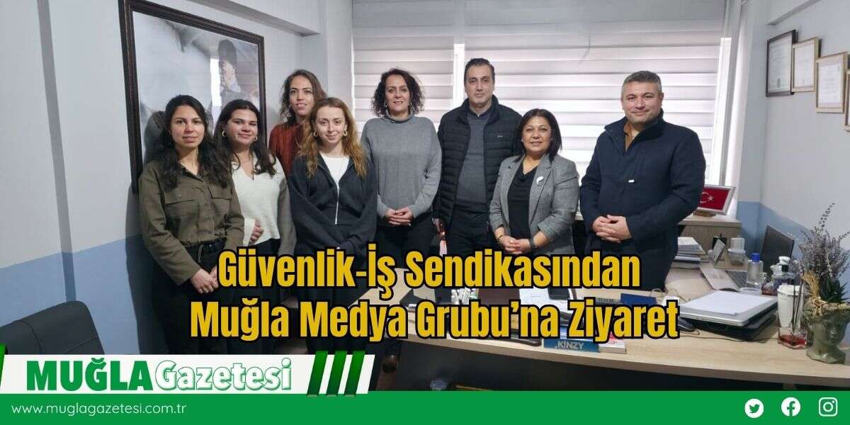 Güvenlik-İş Sendikasından Muğla Medya Grubu’na Ziyaret