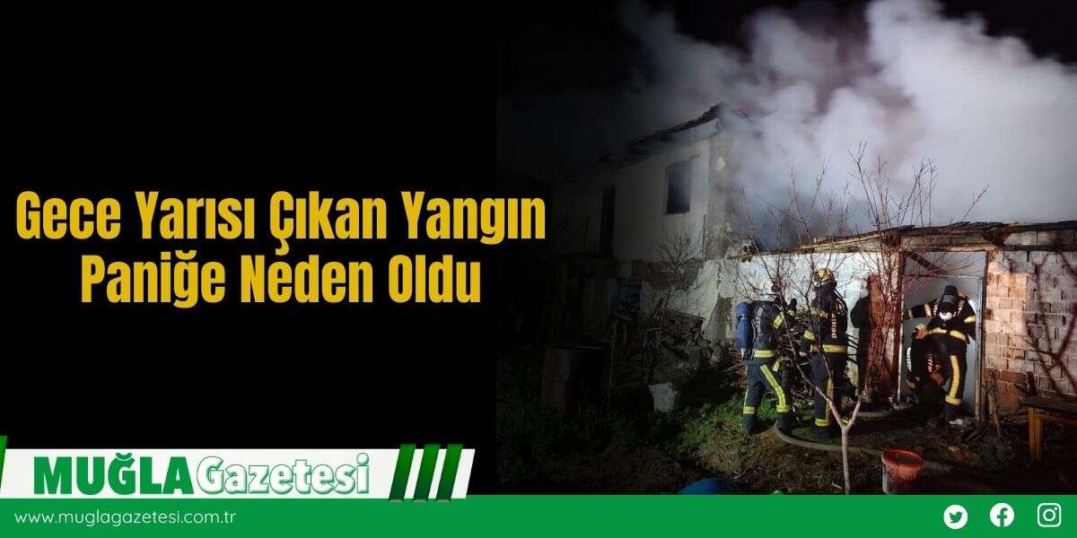 Gece Yarısı Çıkan Yangın Paniğe Neden Oldu
