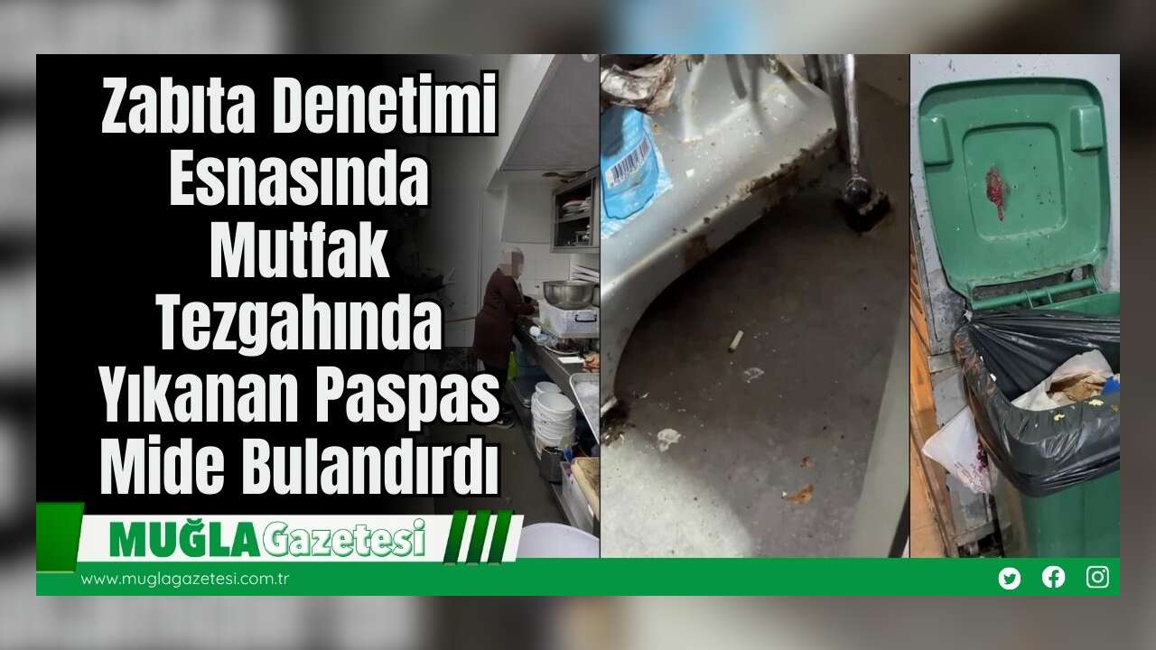 Zabıta Denetimi Esnasında Mutfak Tezgahında Yıkanan Paspas Mide Bulandırdı
