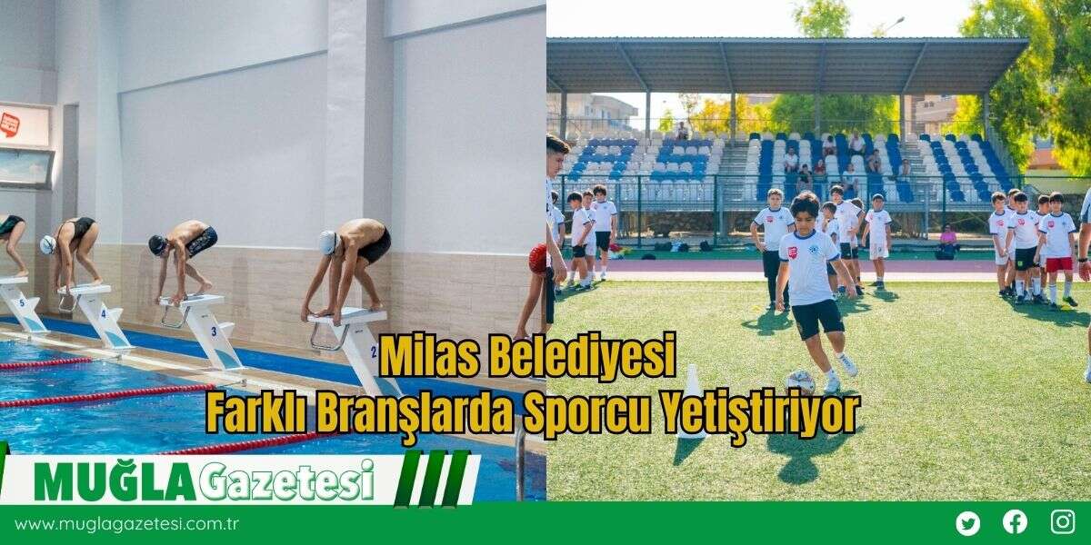 Milas Belediyesi Farklı Branşlarda Sporcu Yetiştiriyor