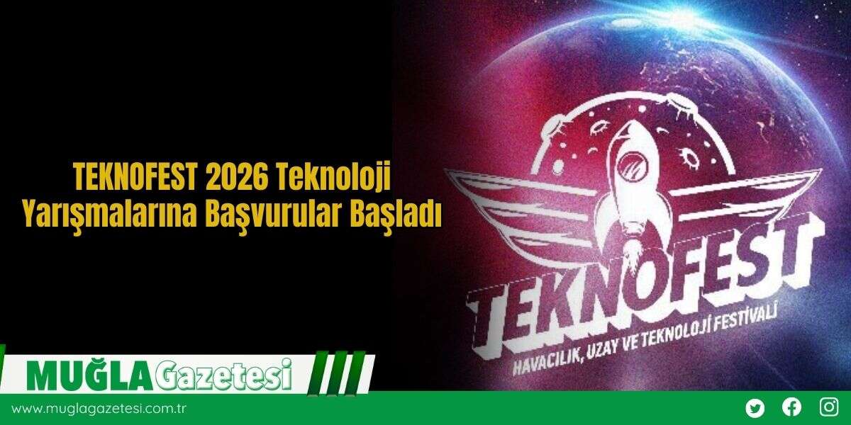 TEKNOFEST 2026 Teknoloji Yarışmalarına Başvurular Başladı