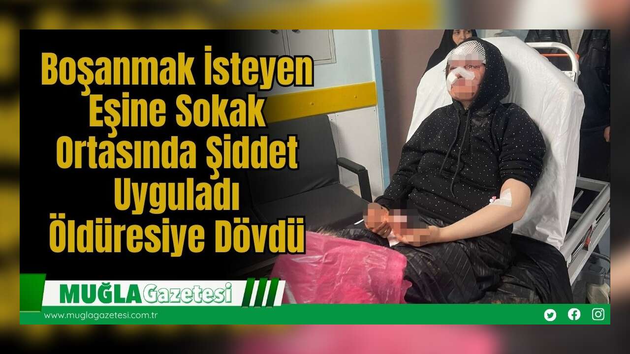 Boşanmak İsteyen Eşine Sokak Ortasında Şiddet Uyguladı: Öldüresiye Dövdü