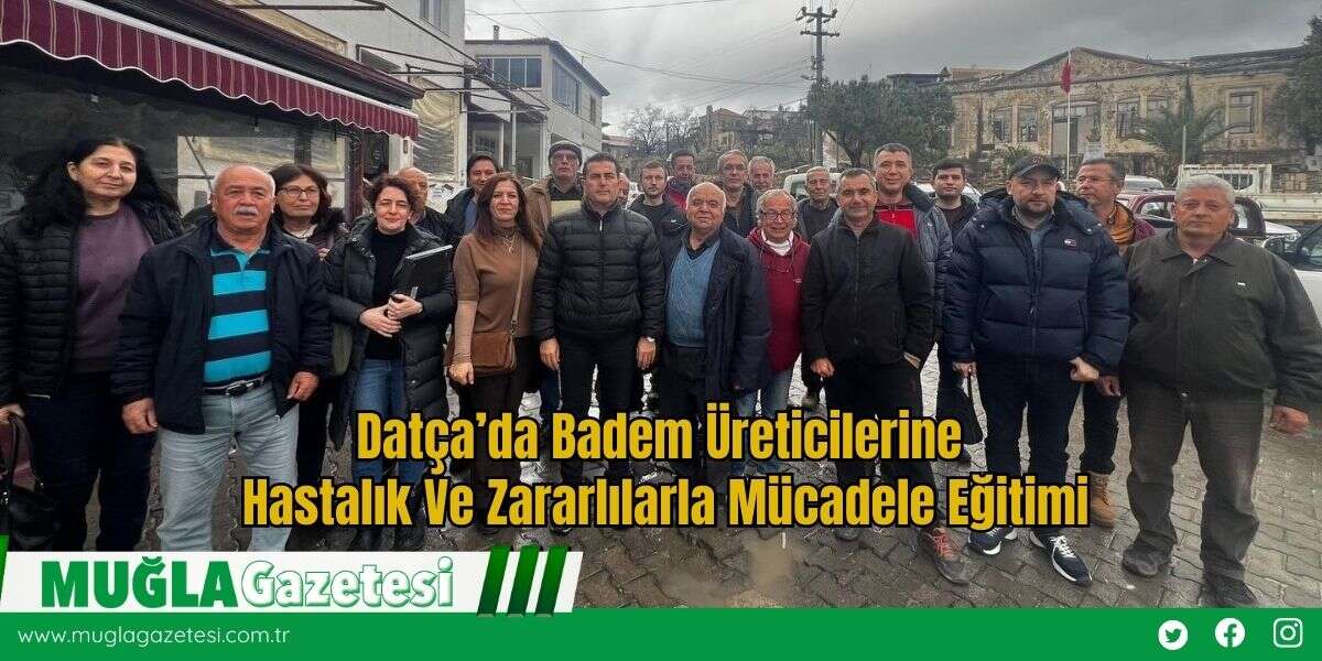 Datça’da Badem Üreticilerine Hastalık Ve Zararlılarla Mücadele Eğitimi