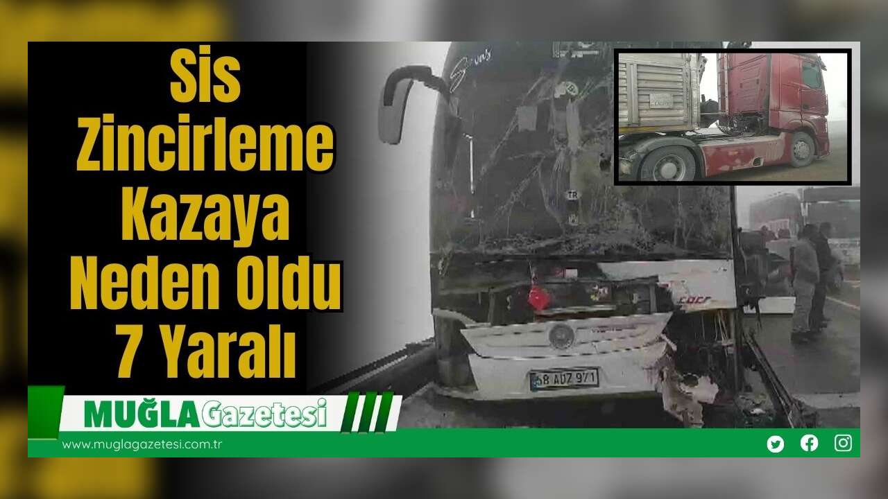 Sis Zincirleme Kazaya Neden Oldu: 7 Yaralı