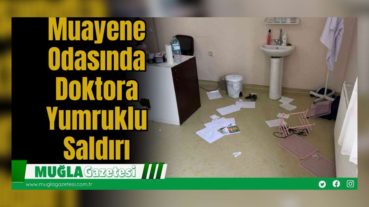 Muayene Odasında Doktora Yumruklu Saldırı