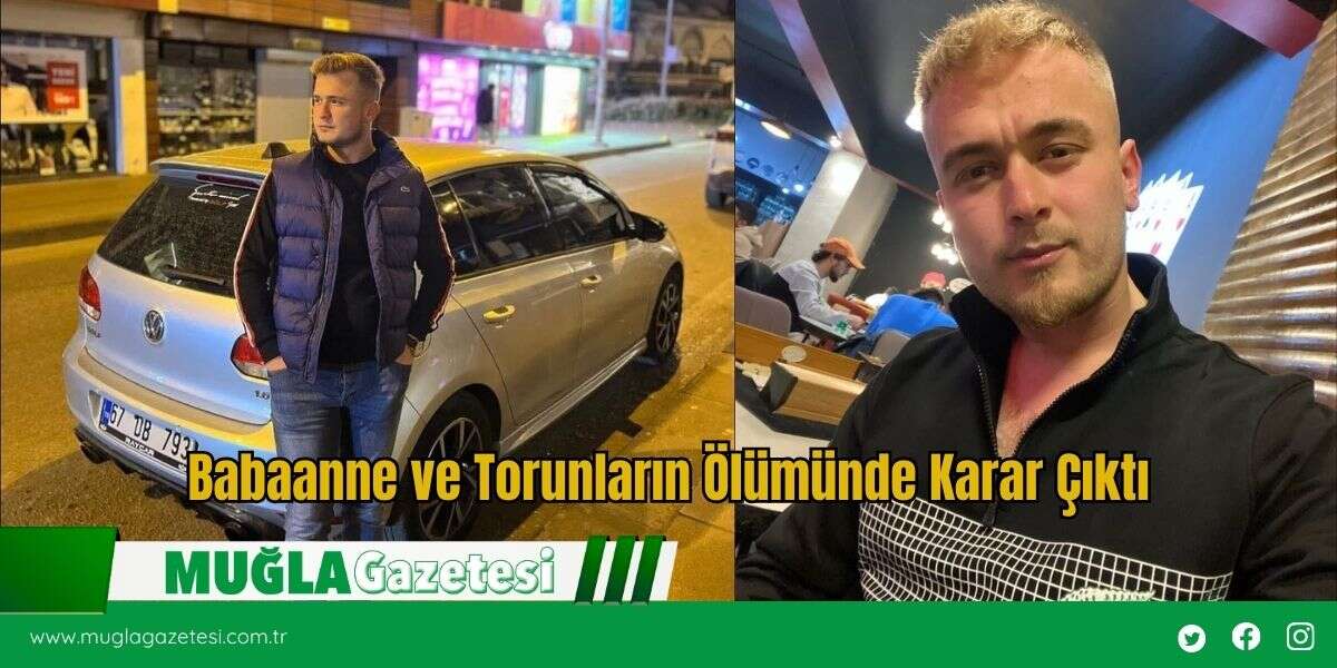 Babaanne ve Torunların Ölümünde Karar Çıktı