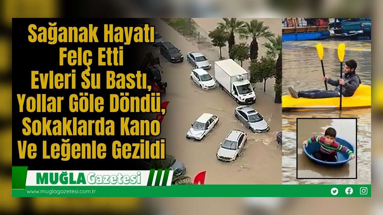 Sağanak Hayatı Felç Etti: Evleri Su Bastı, Yollar Göle Döndü, Sokaklarda Kano Ve Leğenle Gezildi