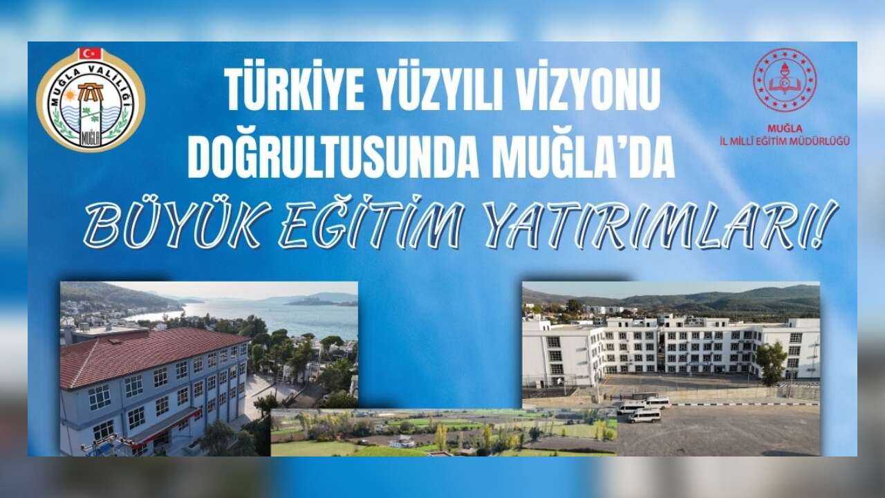 Muğla’ya 2,5 Milyar TL’lik Eğitim Yatırımı: 19 Yeni Okul İnşa Edilecek