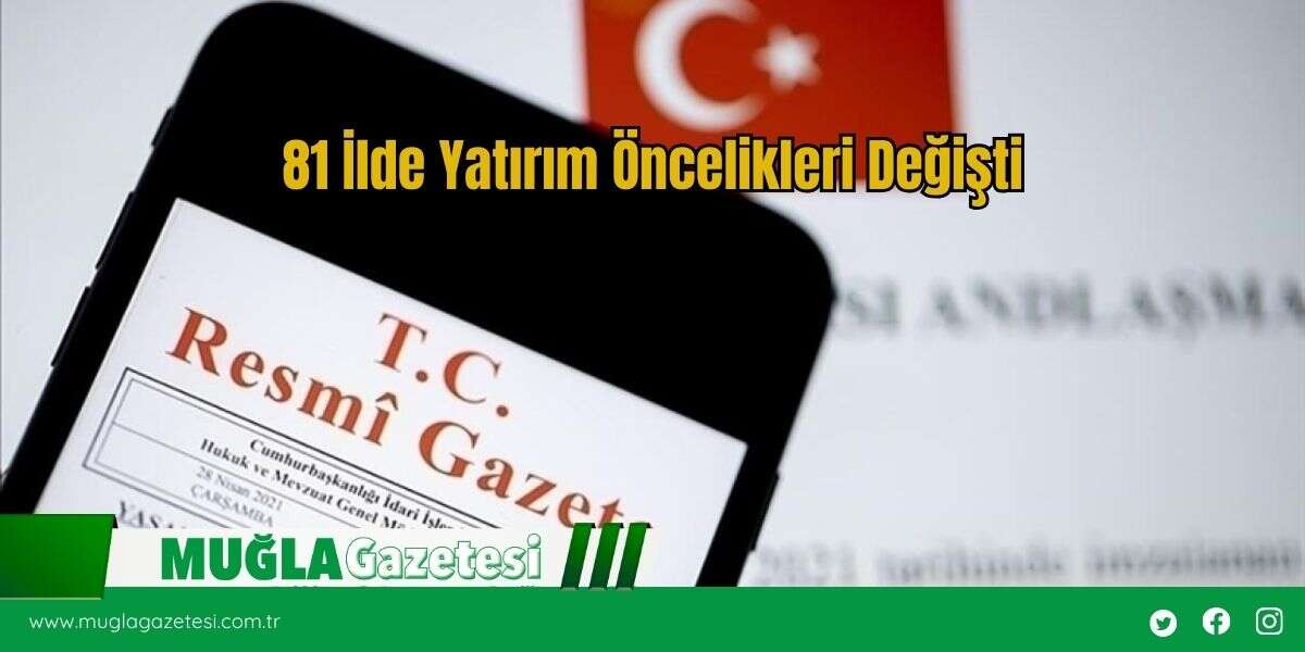 81 İlde Yatırım Öncelikleri Değişti