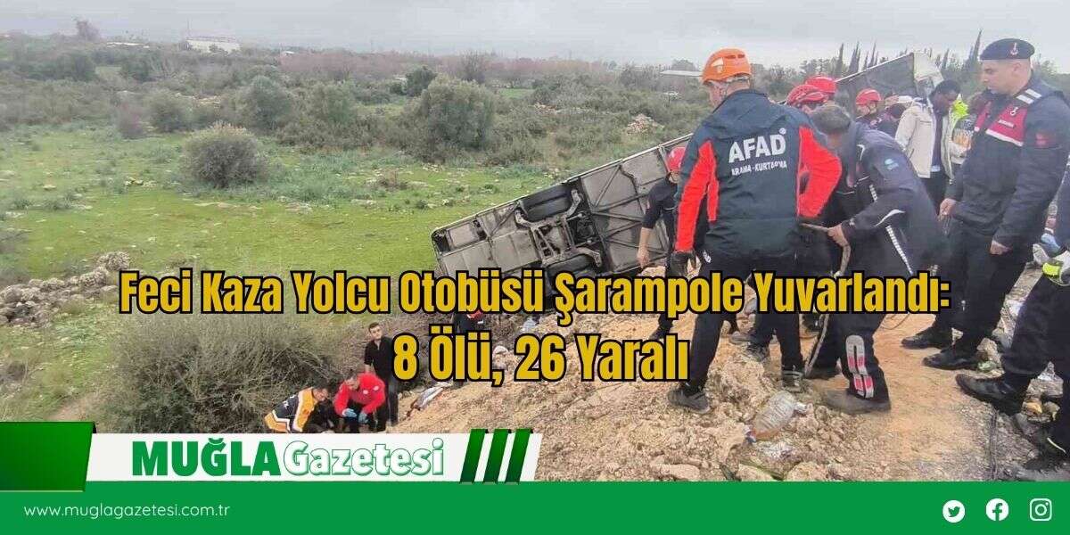Feci Kaza Yolcu Otobüsü Şarampole Yuvarlandı: 8 Ölü, 26 Yaralı