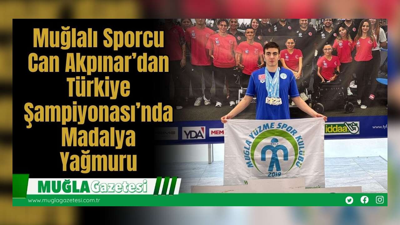 Muğlalı Sporcu Can Akpınar’dan Türkiye Şampiyonası’nda Madalya Yağmuru
