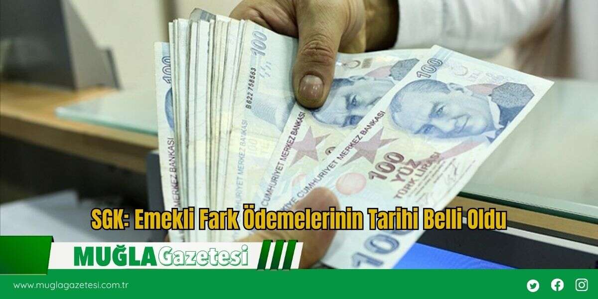 SGK: Emekli Fark Ödemelerinin Tarihi Belli Oldu