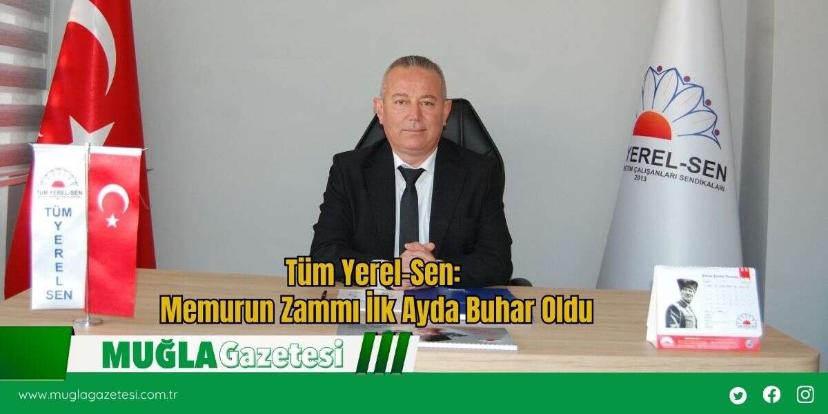 Tüm Yerel-Sen: Memurun Zammı İlk Ayda Buhar Oldu