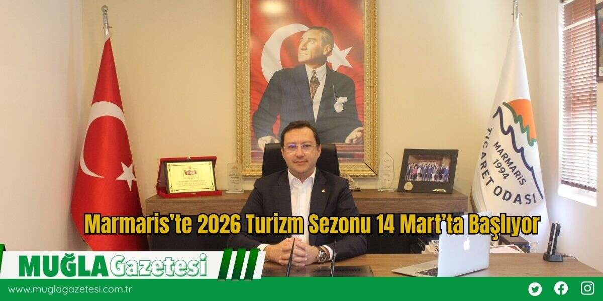 Marmaris’te 2026 Turizm Sezonu 14 Mart’ta Başlıyor