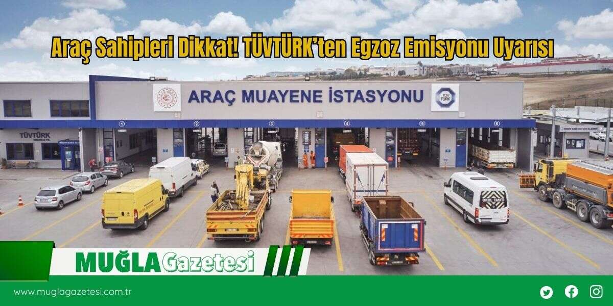 Araç Sahipleri Dikkat! TÜVTÜRK’ten Egzoz Emisyonu Uyarısı