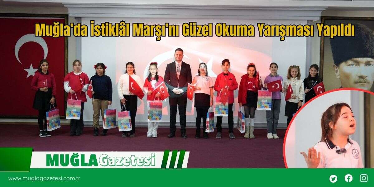 Muğla’da İstiklâl Marşı’nı Güzel Okuma Yarışması Yapıldı
