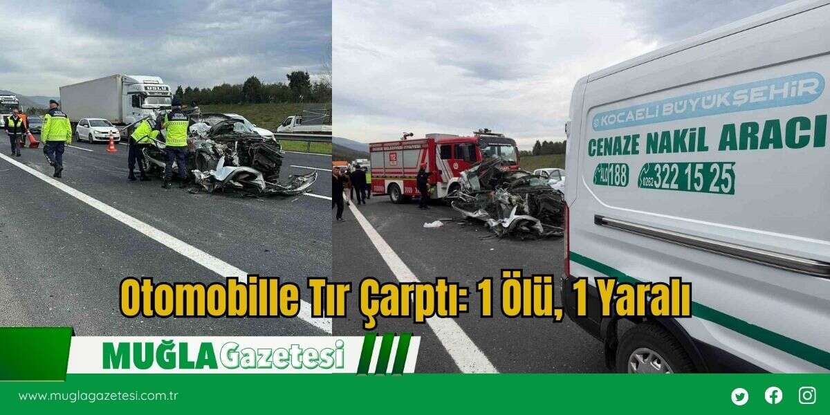 Otomobille Tır Çarptı: 1 Ölü, 1 Yaralı
