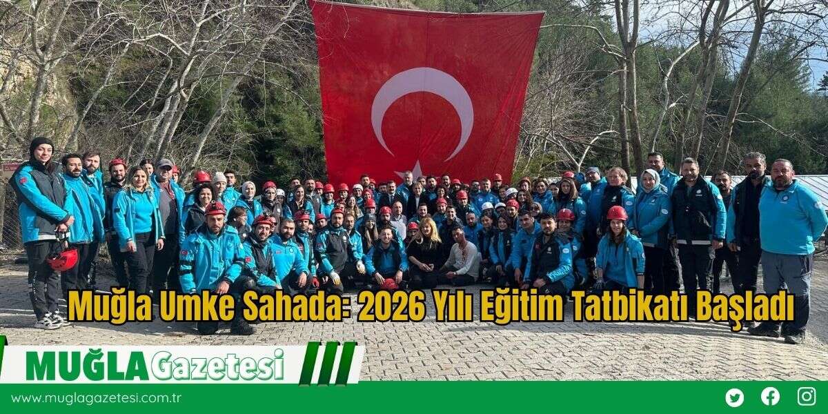 Muğla Umke Sahada: 2026 Yılı Eğitim Tatbikatı Başladı