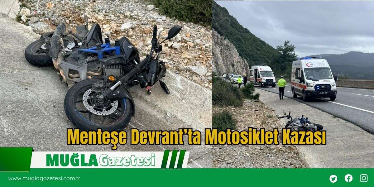 Menteşe Devrant’ta Motosiklet Kazası