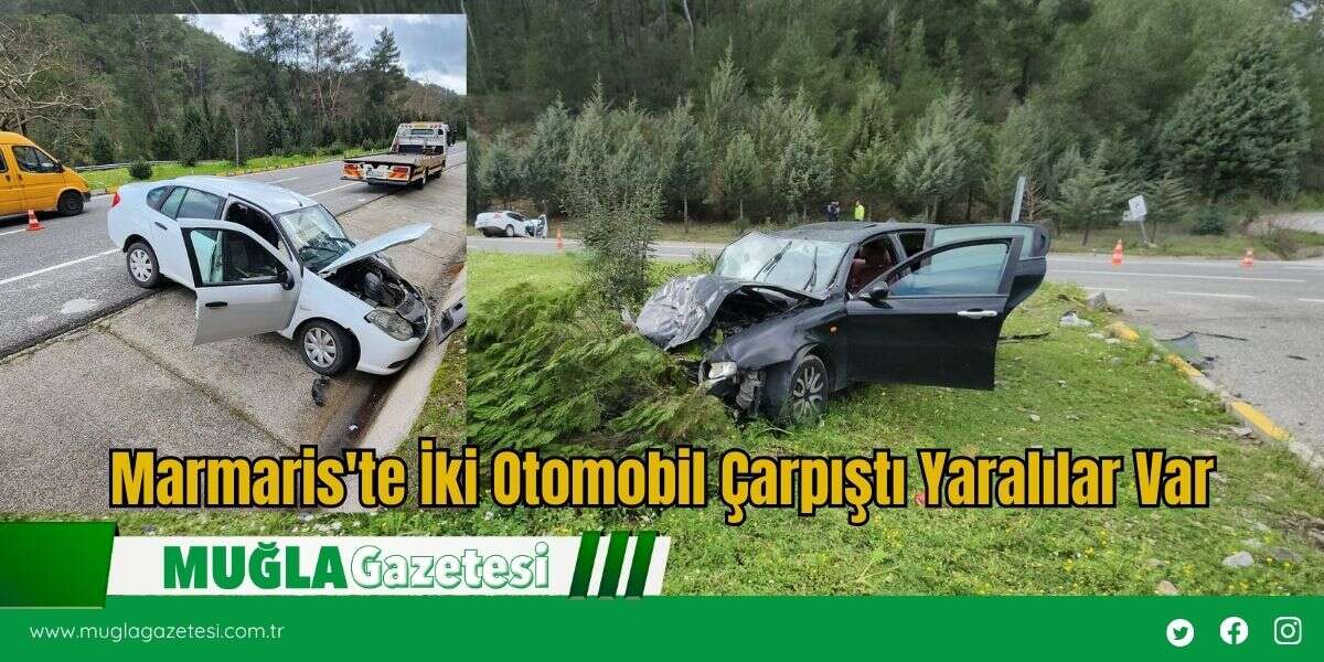Marmaris'te İki Otomobil Çarpıştı Yaralılar Var