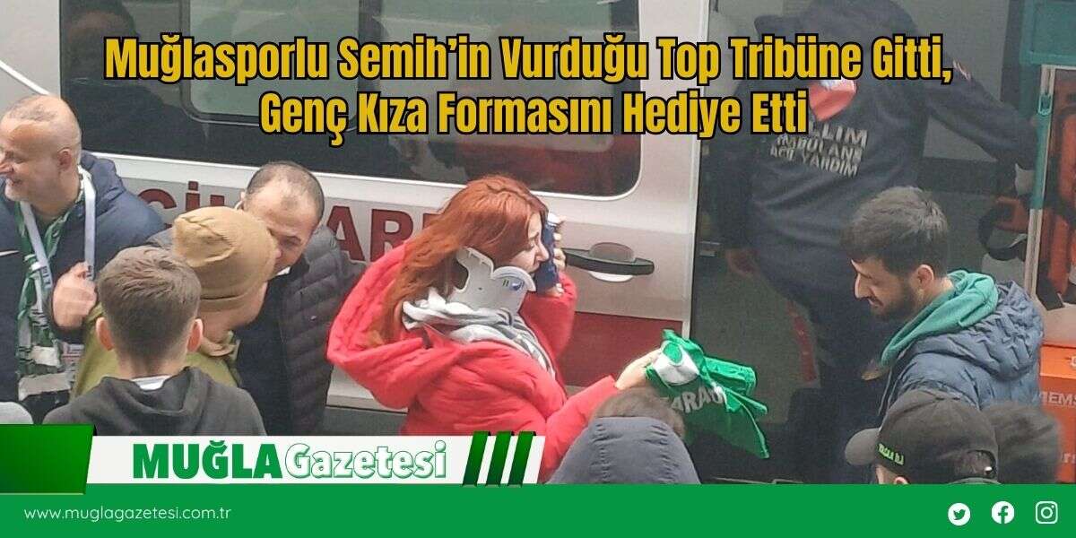 Muğlasporlu Semih’in Vurduğu Top Tribüne Gitti, Genç Kıza Formasını Hediye Etti