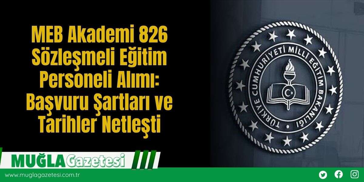 MEB Akademi 826 Sözleşmeli Eğitim Personeli Alımı: Başvuru Şartları ve Tarihler Netleşti