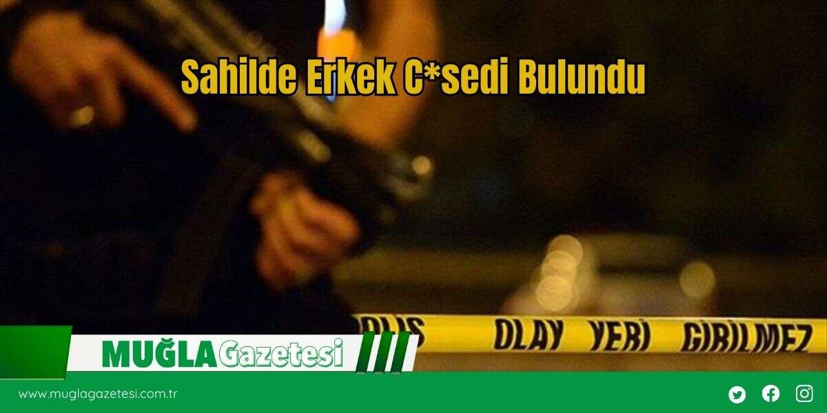 Sahilde Erkek C*sedi Bulundu