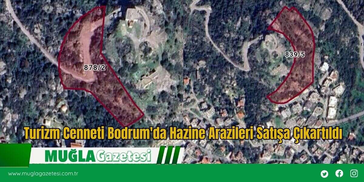 Turizm Cenneti Bodrum'da Hazine Arazileri Satışa Çıkartıldı