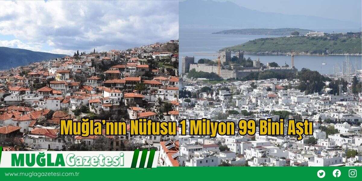 Muğla’nın Nüfusu 1 Milyon 99 Bini Aştı