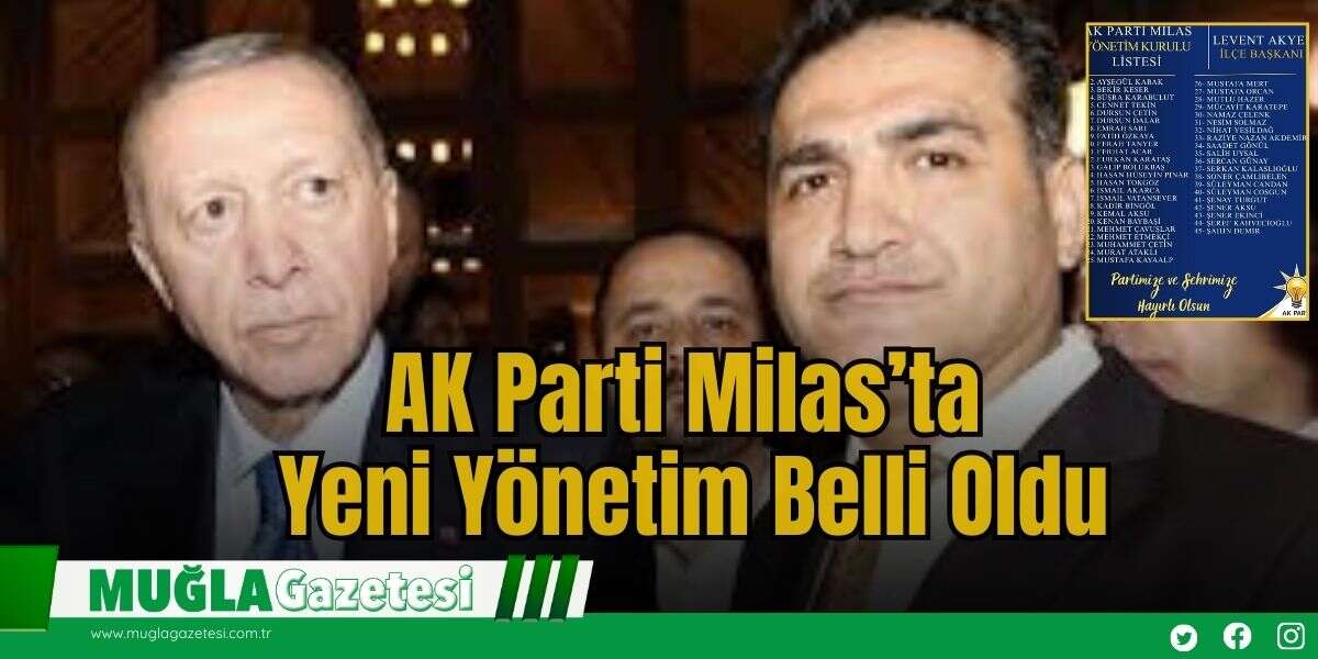 AK Parti Milas’ta Yeni Yönetim Belli Oldu