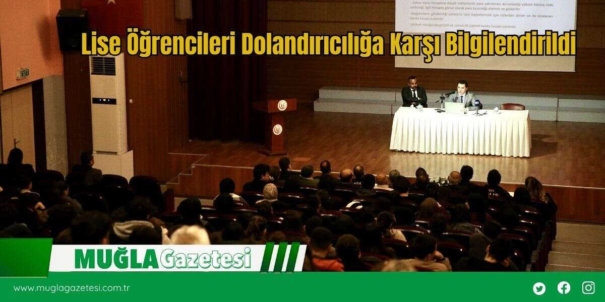 Lise Öğrencileri Dolandırıcılığa Karşı Bilgilendirildi