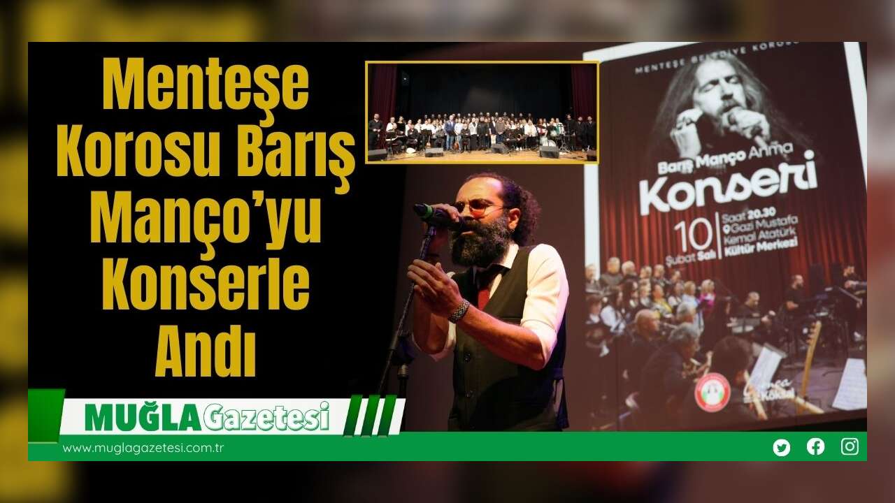 Menteşe Korosu Barış Manço’yu Konserle Andı