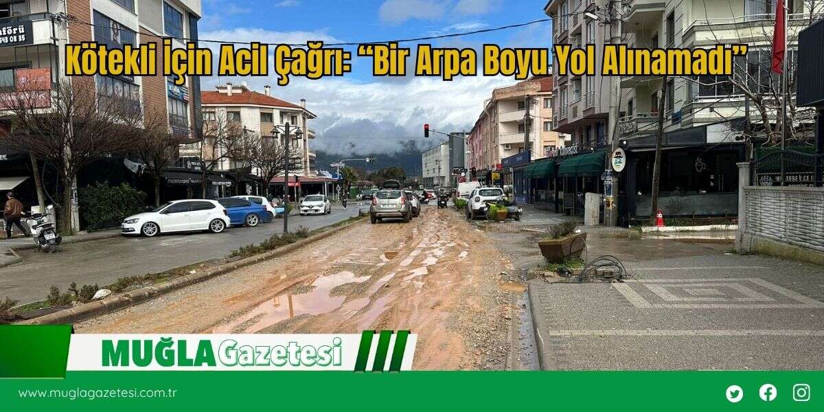 Kötekli İçin Acil Çağrı: “Bir Arpa Boyu Yol Alınamadı”