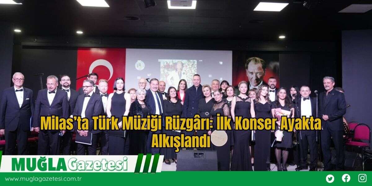 Milas’ta Türk Müziği Rüzgârı: İlk Konser Ayakta Alkışlandı