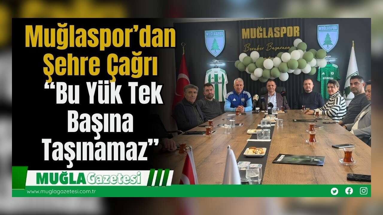 Muğlaspor’dan Şehre Çağrı: “Bu Yük Tek Başına Taşınamaz”
