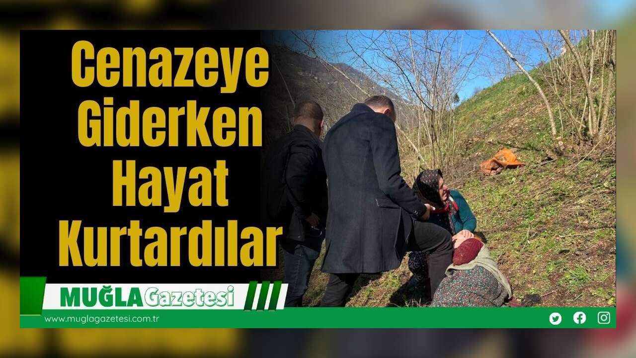Cenazeye Giderken Hayat Kurtardılar