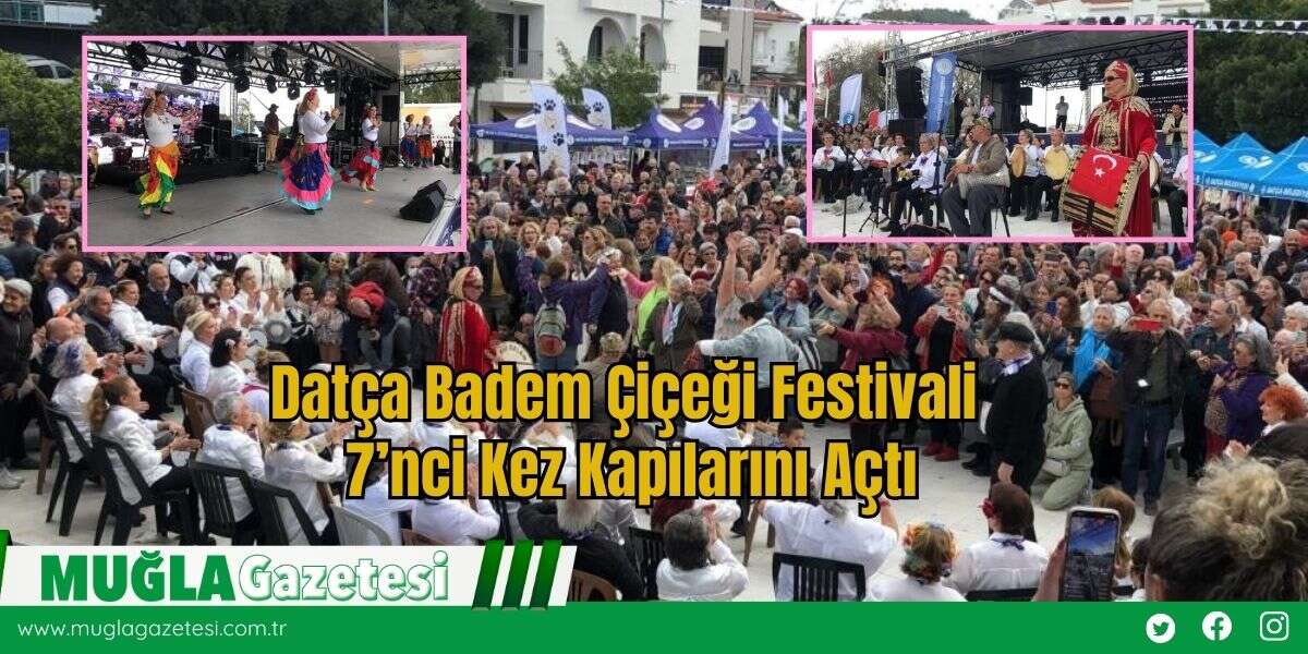 Datça Badem Çiçeği Festivali 7’nci Kez Kapılarını Açtı