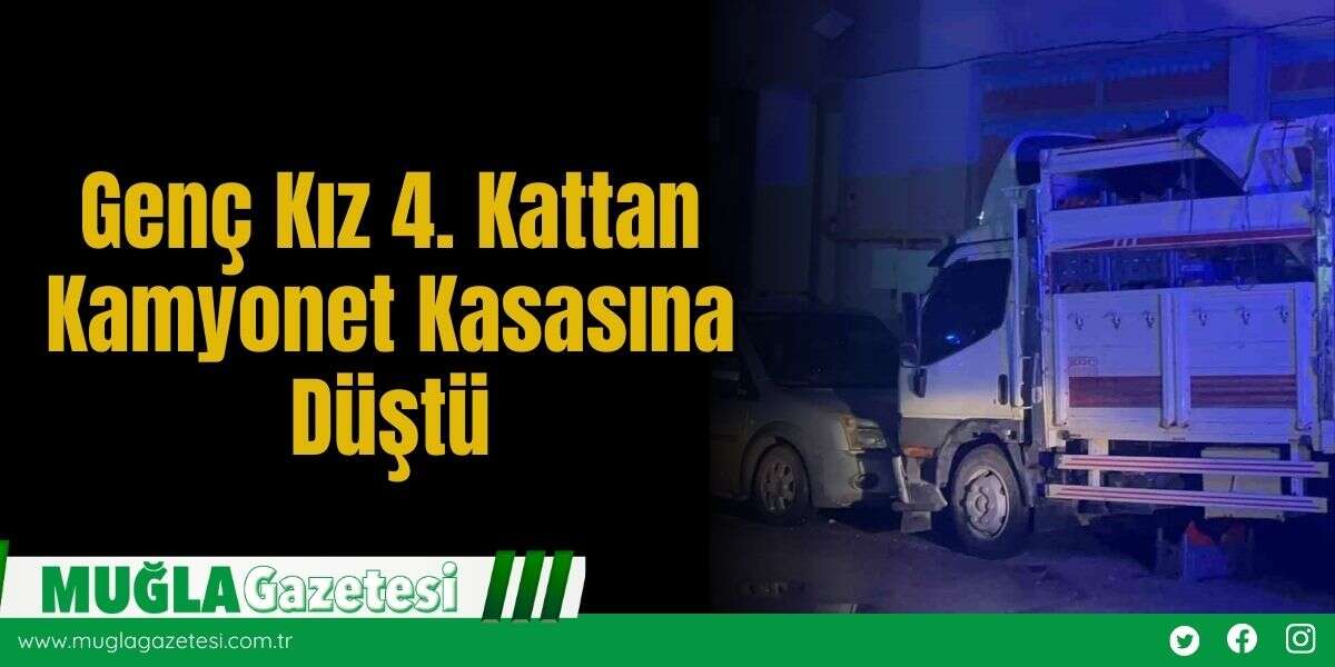 Genç Kız 4. Kattan Kamyonet Kasasına Düştü