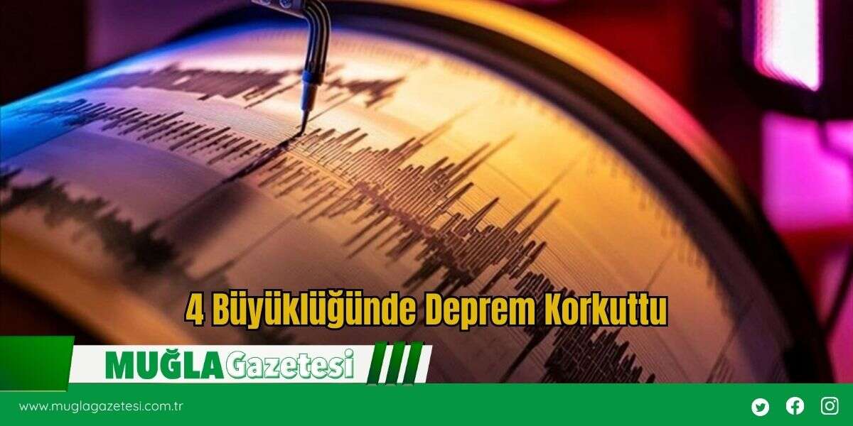 4 Büyüklüğünde Deprem Korkuttu