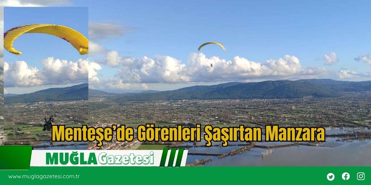 Menteşe’de Görenleri  Şaşırtan Manzara
