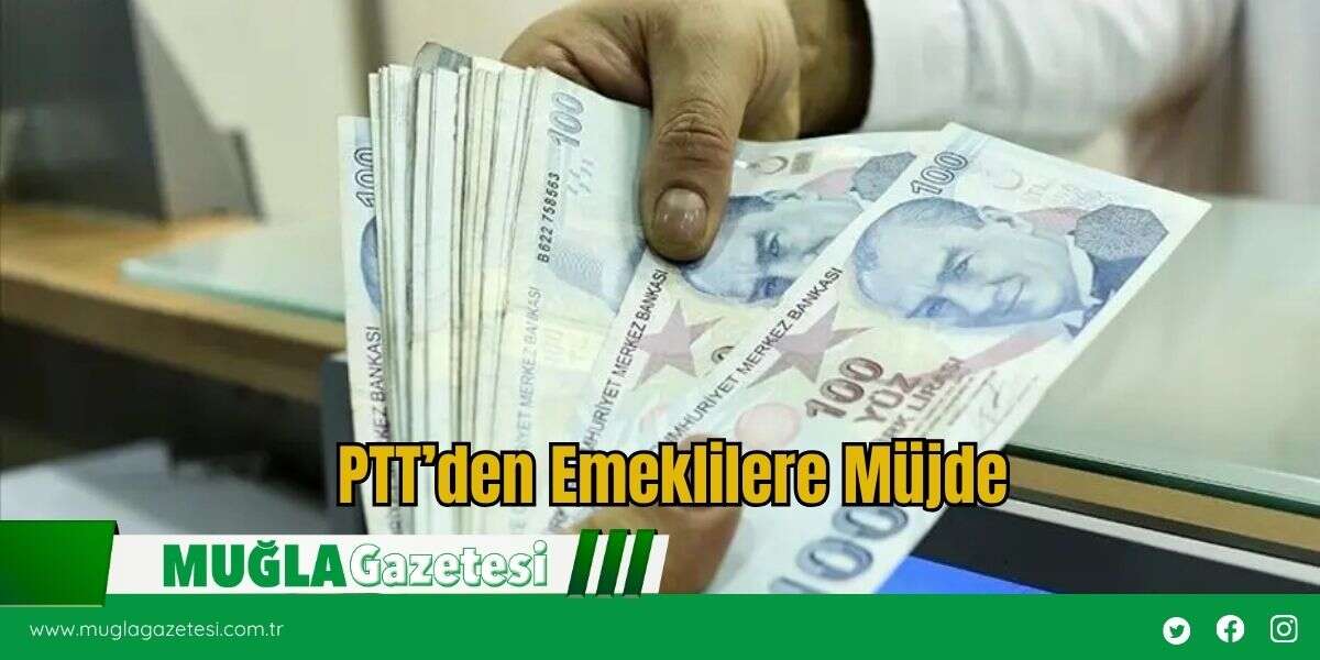PTT’den Emeklilere Müjde