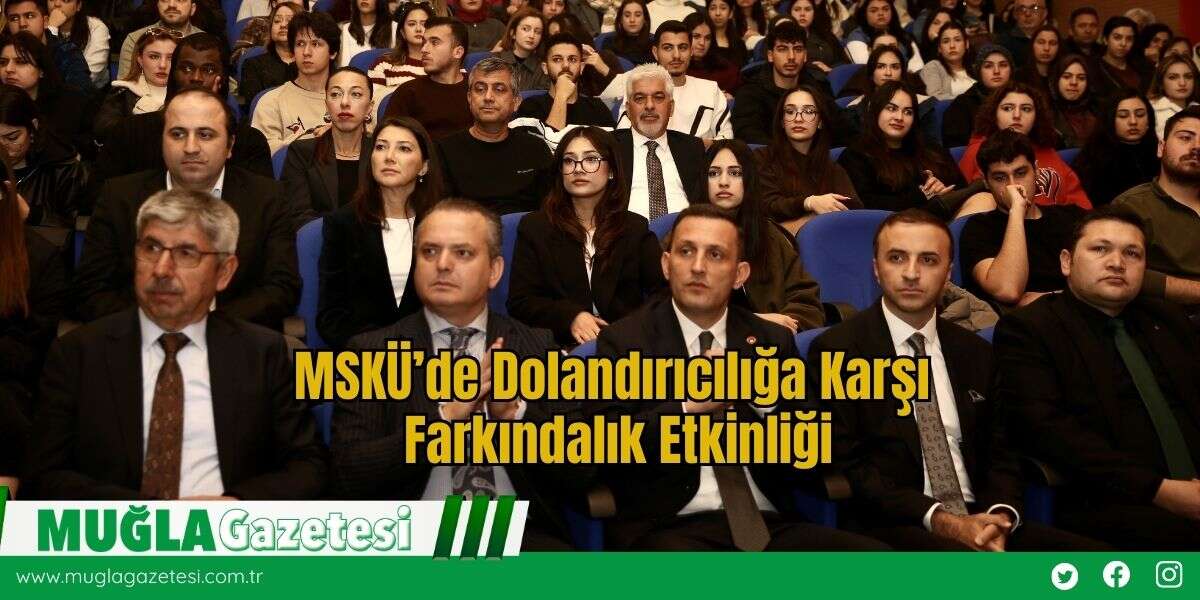 MSKÜ’de Dolandırıcılığa Karşı Farkındalık Etkinliği