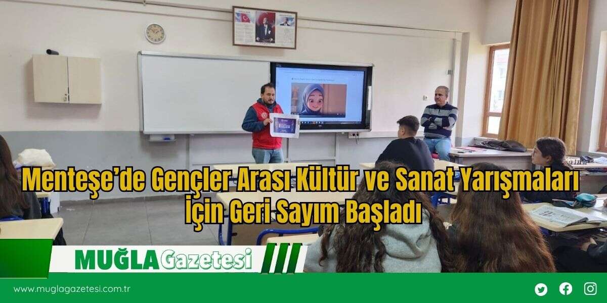 Menteşe’de Gençler Arası Kültür ve Sanat Yarışmaları İçin Geri Sayım Başladı